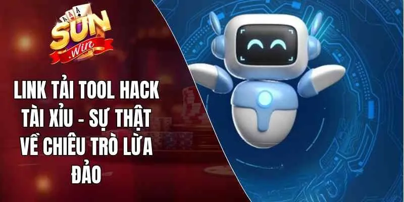 Link Tải Tool Hack Tài Xỉu – Sự Thật Về Chiêu Trò Lừa Đảo