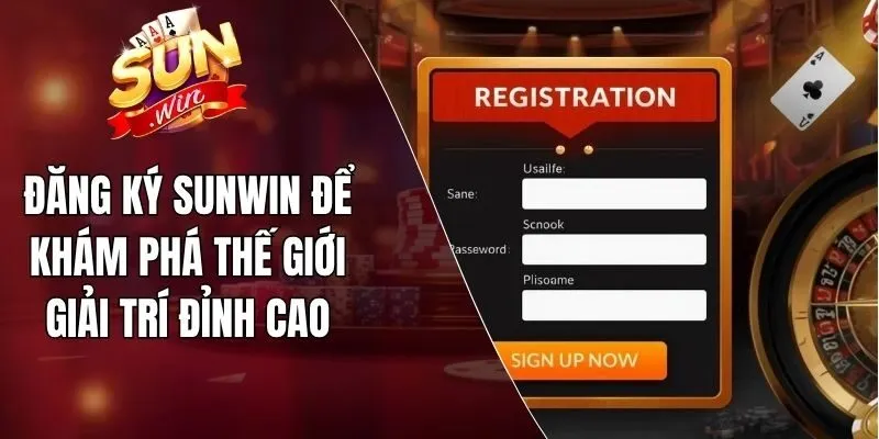 Đăng Ký Sunwin Để Khám Phá Thế Giới Giải Trí Đỉnh Cao